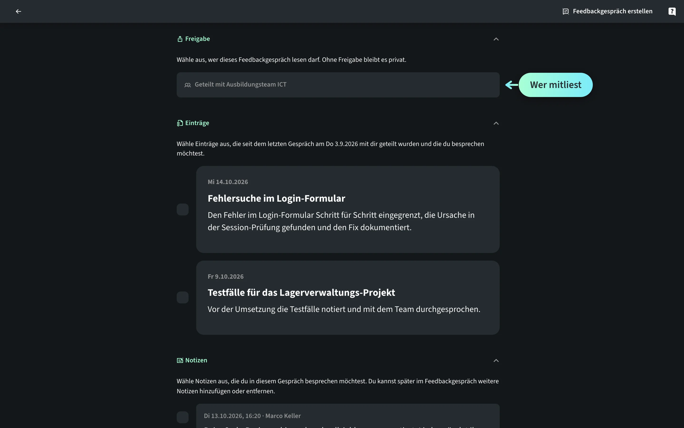 Neues Feedbackgespräch von Marco Keller für Lia Brunner: Zuoberst die Sektion «Freigabe» mit dem Hinweis «Wähle aus, wer dieses Feedbackgespräch lesen darf. Ohne Freigabe bleibt es privat.» und der Zeile «Geteilt mit Ausbildungsteam ICT», ein Label sagt «Wer mitliest». Darunter die Sektion «Einträge» mit zwei Einträgen seit dem letzten Gespräch.
